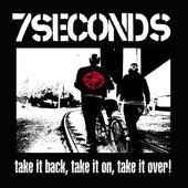7 Seconds : Take It Back,Take It On,Take It Over!